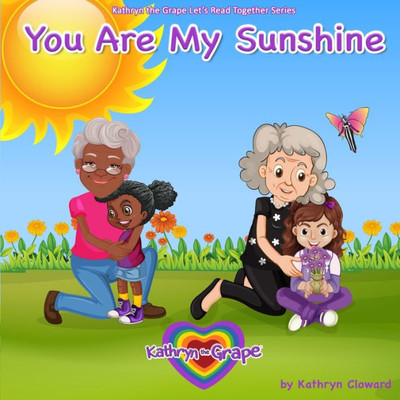 You Are My Sunshine (Kathryn The Grape Let's Read Together Series)