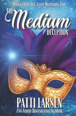 The Medium Deception (Masquerade Inc. Cozy Mysteries)