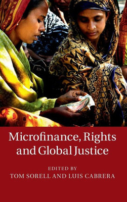 Microfinance, Rights And Global Justice