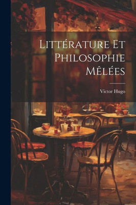 Littérature Et Philosophie Mêlées (French Edition)