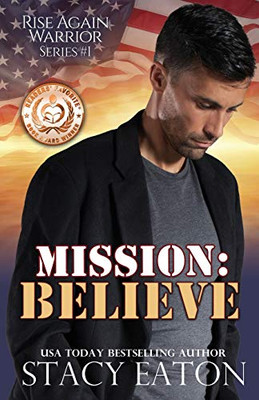 Mission: Believe (Rise Again Warrior Series)