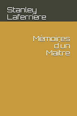 Mémoires d´un Maitre (French Edition)