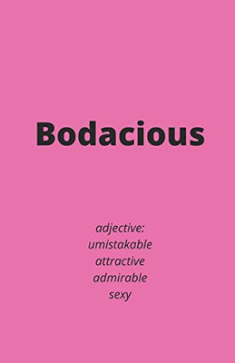 Bodacious