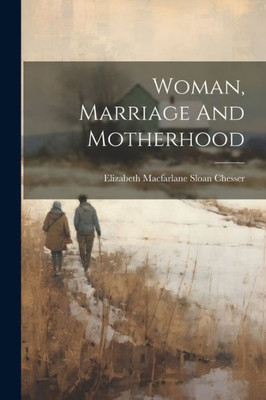 Woman, Marriage And Motherhood