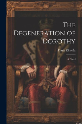 The Degeneration Of Dorothy