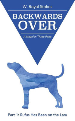 Backwards Over Part 1: Rufus Has Been On The Lam