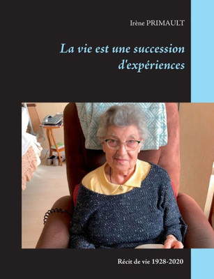 La Vie Est Une Succession D'Expériences (French Edition)