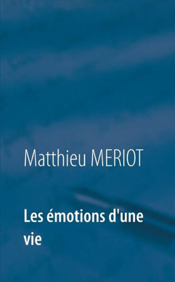 Les Émotions D'Une Vie (French Edition)