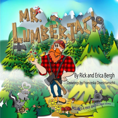 Mr. Lumberjack (A Song With Every Story)