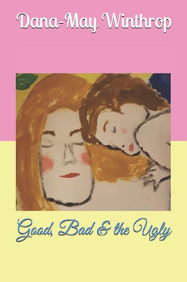 Good, Bad & The Ugly
