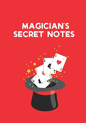 Magician's Secret Notes: Notebook and Sketchbook for Magic Tricks and Other Magician's Important Stuff - dot grid (tricks hobbies gifts)