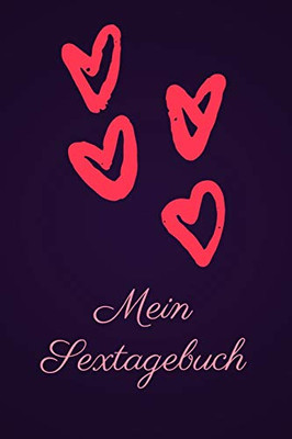 Mein Sextagebuch: 110 Seiten zum eintragen deiner Sexabenteuer (German Edition)
