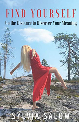 Find Yourself: Go the Distance to Discover Your Meaning