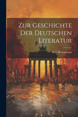 Zur Geschichte Der Deutschen Literatur