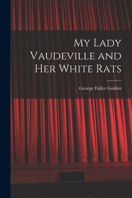 My Lady Vaudeville And Her White Rats