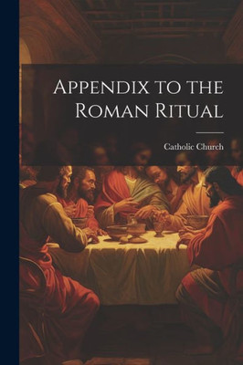 Appendix To The Roman Ritual