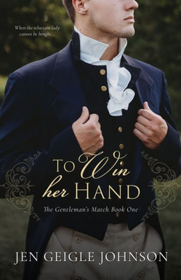 To Win Her Hand: Sweet Regency Romance (A Gentleman's Match)