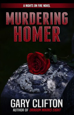 Murdering Homer: A Nights On Fire Novel (The Nights On Fire Novels)