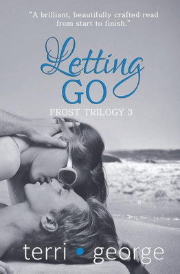 Letting Go: Frost Trilogy 3 (The Frost Trilogy)