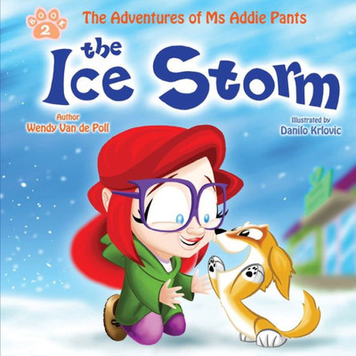 The Ice Storm (The Adventures Of Ms Addie Pants)