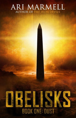 Obelisks, Book One: Dust