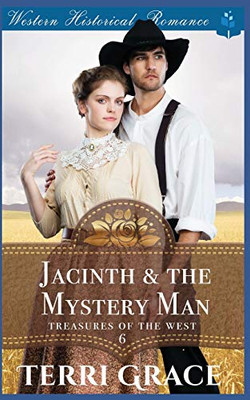 Jacinth & the Mystery Man (Treasures of the West Book)