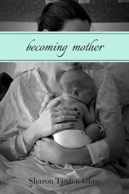 Becoming Mother: A Journey Of Identity