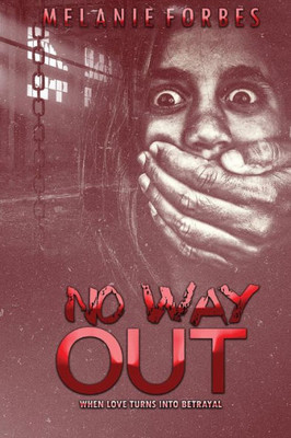 No Way Out: When Love Turns Into Betrayal No Way Out: When Love Turns Into Betrayal