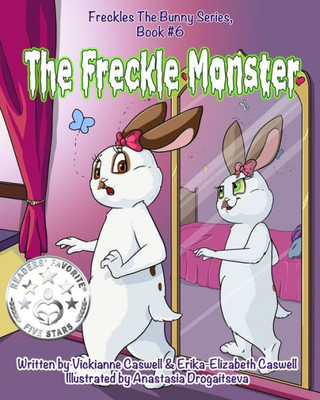 The Freckle Monster (Freckles The Bunny Series)