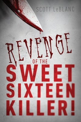 Revenge Of The Sweet Sixteen Killer