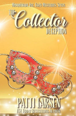 The Collector Deception (Masquerade Inc. Cozy Mysteries)