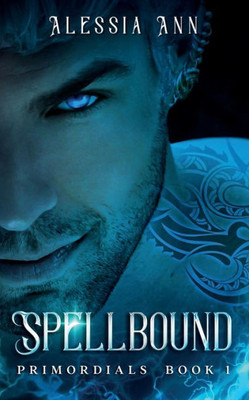 Spellbound: Primordials Book 1 (A Paranormal Romance)