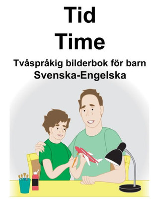 Svenska-Engelska Tid/Time Tvåspråkig Bilderbok För Barn (Swedish Edition)