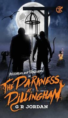 The Darkness At Dillingham: Including Cally (Austerley & Kirkgordon)