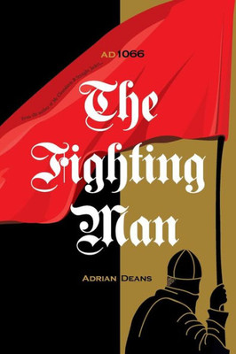 The Fighting Man: Ad 1066