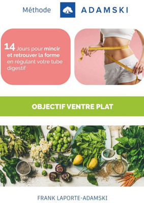 Méthode Adamski: Objectif Ventre Plat (French Edition)
