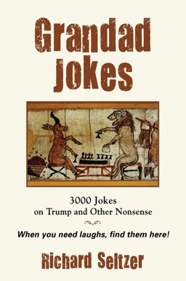 Grandad Jokes: 3000 Jokes On Trump And Other Nonsense