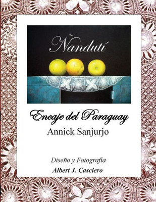Ñandutí, Encaje Del Paraguay (Spanish Edition)