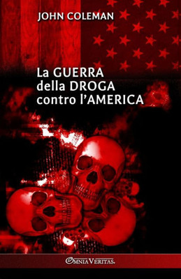 La Guerra Della Droga Contro L'America (Italian Edition)