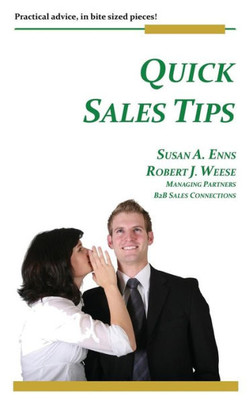 Quick Sales Tips: Practical Advice, In Bite Sized Pieces