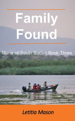 Family Found: Maria Of South Sudan Book Three