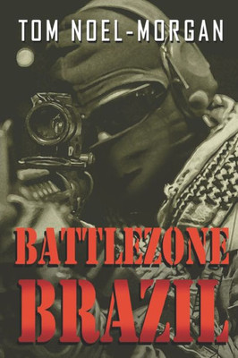 Battlezone Brazil: Memoirs Of A Freedom Fighter