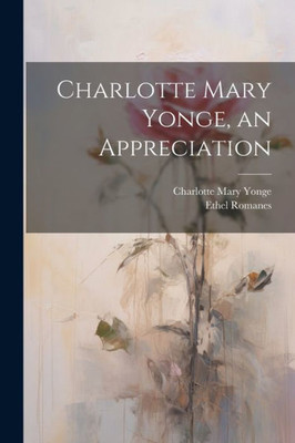 Charlotte Mary Yonge, An Appreciation