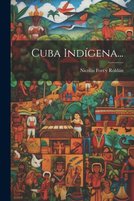 Cuba Indígena... (Spanish Edition)