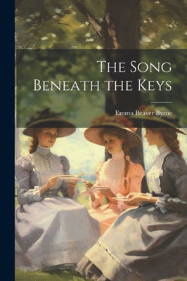 The Song Beneath The Keys