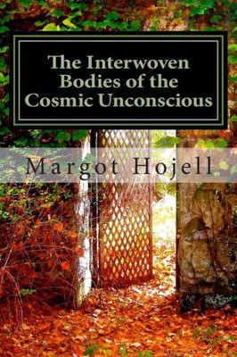 The Interwoven Bodies Of The Cosmic Unconscious