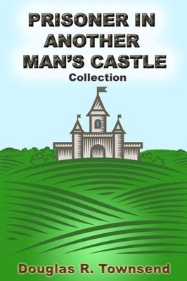 Prisoner In Another Man's Castle