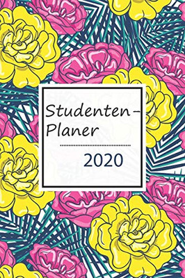 Studentenplaner 2020 Studienplaner: Ein Studentenkalender und Planer - 1 Woche auf 2 Seiten - Taschenkalender und Terminkalender - zum planen, organisieren und notieren (German Edition)