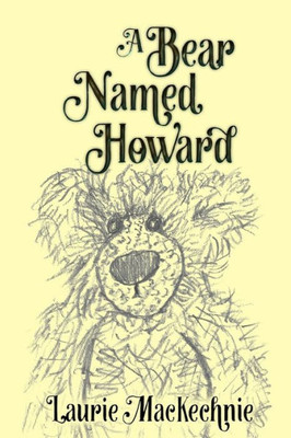 A Bear Named Howard (The Teddy Bear Chronicles)