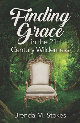 Finding Grace In The 21St Century Wilderness